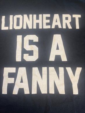 Lionheart Is A Fanny Tee